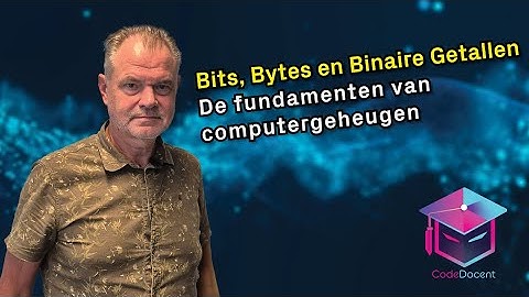 Bits, Bytes en Binaire Getallen: De Fundamenten van Computergeheugen - CodeDocent