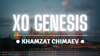 Xo Genesis - Khamzat Chimaev