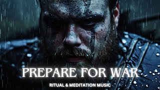 Prepare For War - A Nordic Meditation🎧