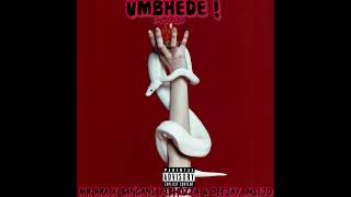 Umbhede  Ft mr Ara U0026 Bangani Yibhozza