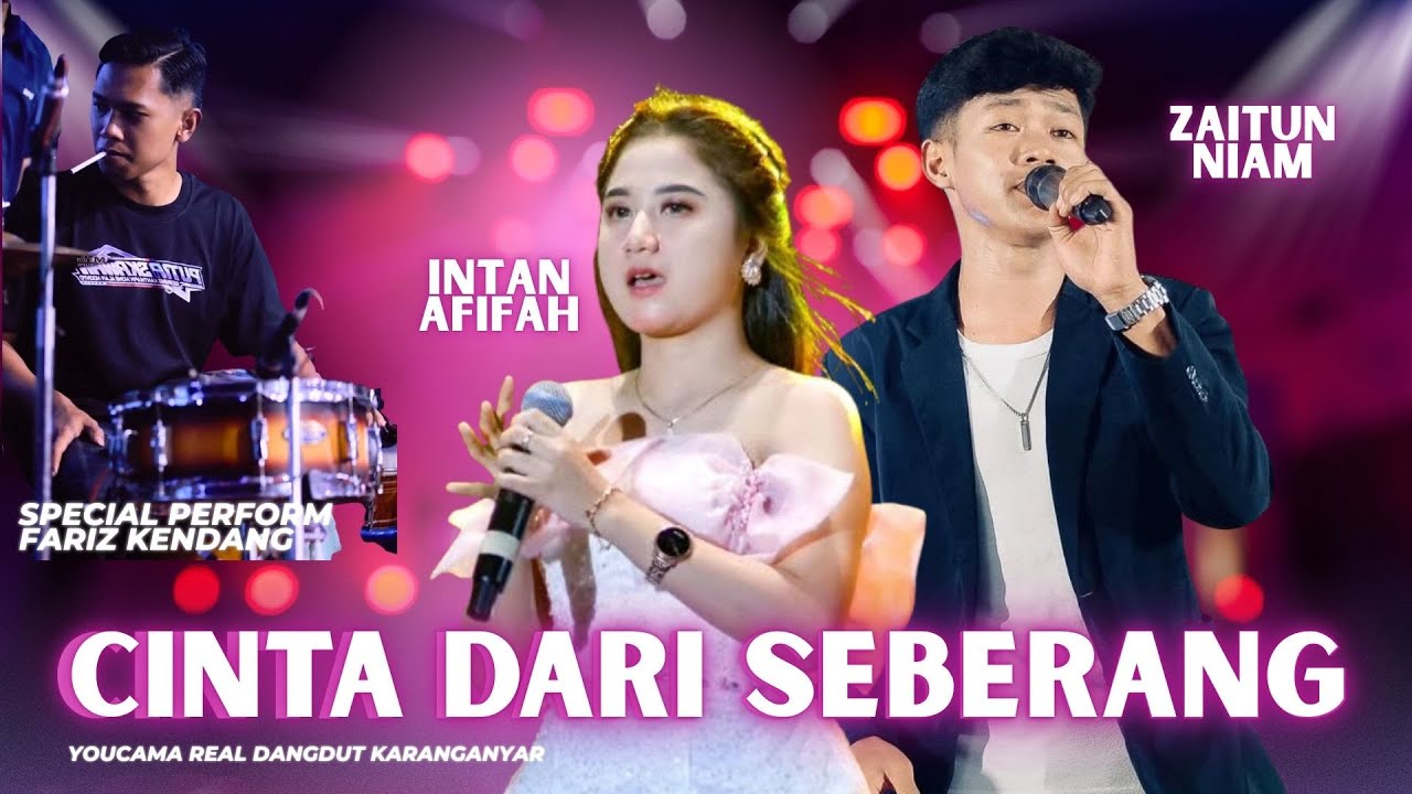INTAN AFIFAH ft NIAM | CINTA DARI SEBERANG - SPECIAL PERFORM FARIZ KENDANG  - YOUCAMA MUSIC
