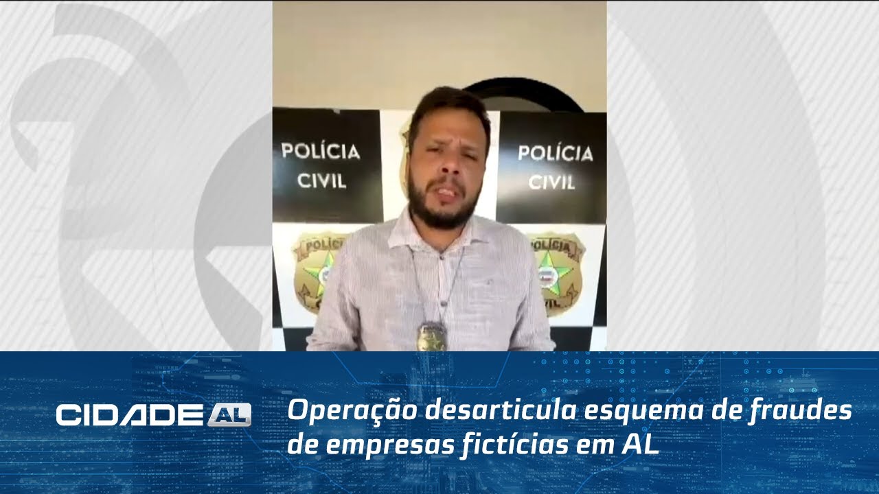 Operação desarticula esquema de fraudes de empresas fictícias em AL ...