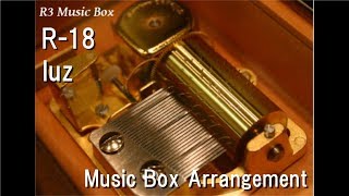 Download lagu R-18/luz [Music Box]