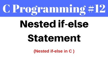 C Programming Tutorial - 12 - Nested if-else Statement