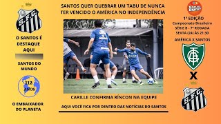 24/05/24 ANÁLISE TÁTICA E TUDO SOBRE AMÉRICA-MG x SANTOS. SERÁ QUE O PEIXE TERÁ O 1º GRANDE TESTE?