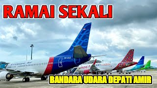 SUDAH RAMAI KEMBALI BANDAR UDARA DEPATI AMIR (PGK)