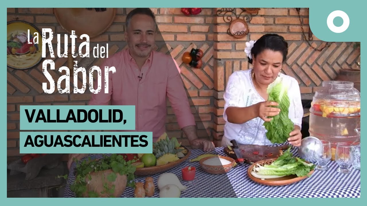 La ruta del sabor - Valladolid, Aguascalientes