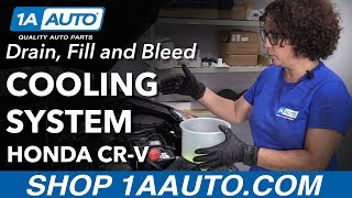 How to Drain, Fill, Bleed Cooling System 07-11 Honda CR-V