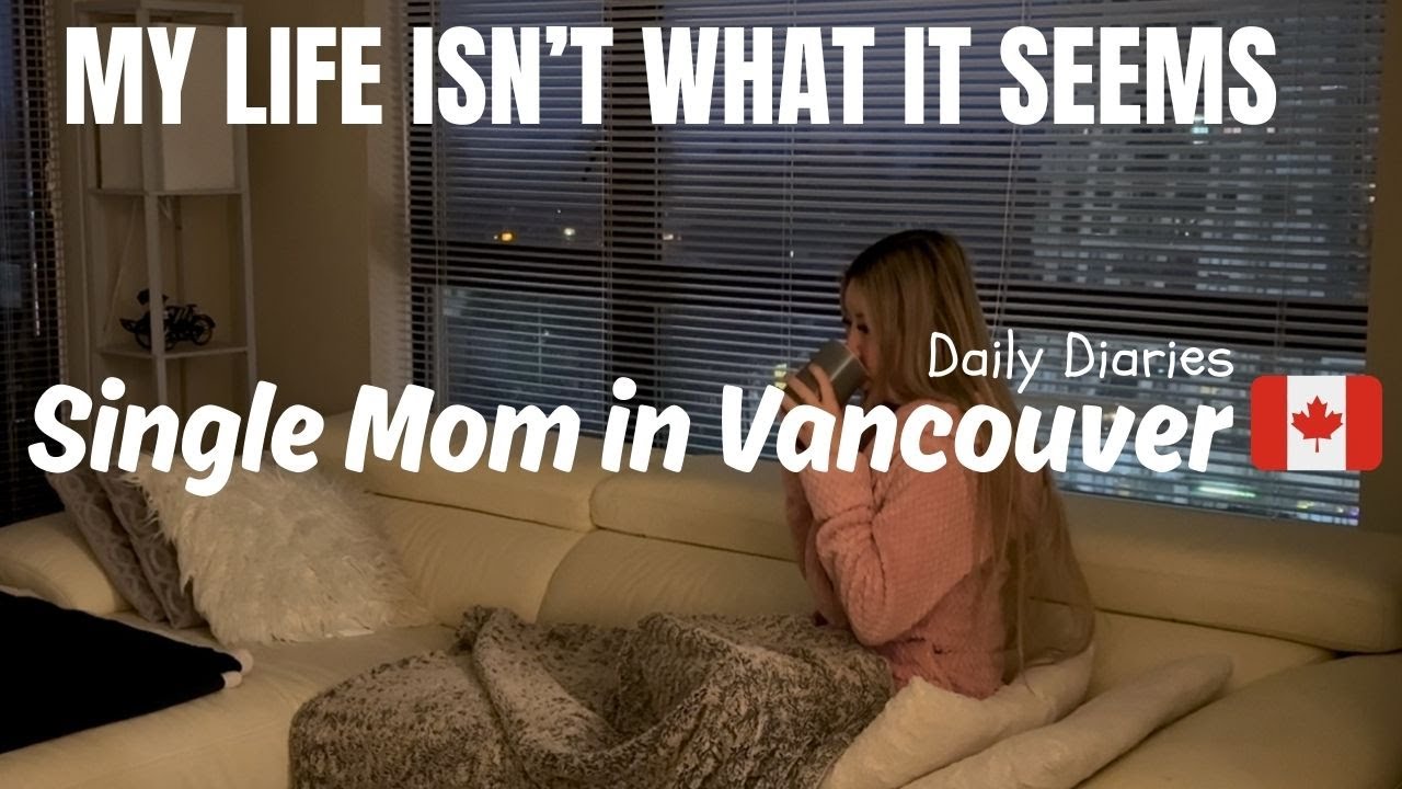 Lonely Moments, Long Days & Quiet Struggles You Don’t See: My Life as a Single Mom in Vancouver
