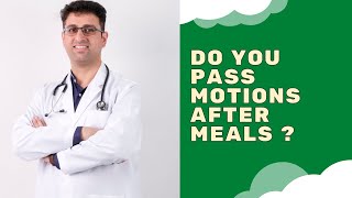 Do you Pass motions after Meals ?Pooping After meals !