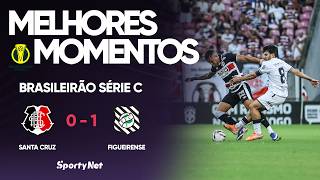 FIGUEIRA TÁ VIVO - Santa Cruz 0x1 Figueirense - Melhores Momentos - Série C