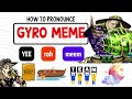 How to Pronounce GYRO MEME (Correctly)