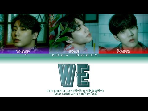 DAY6 Even Of Day 데이식스 이븐오브데이 WE 우린 Lyrics Color Coded Lyrics Han Rom Eng