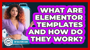 What Are Elementor Templates And How Do They Work? - WP Solutions Guru