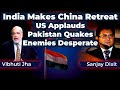 India Makes China Retreat, US Applauds, Pakistan Quakes, Enemies Desperate | Vibhuti Jha