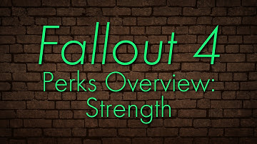 Fallout 4 - Strength Perks Overview