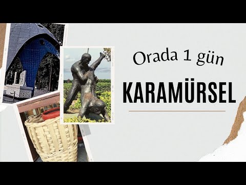 ORADA 1 GÜN - KARAMÜRSEL / KOCAELİ