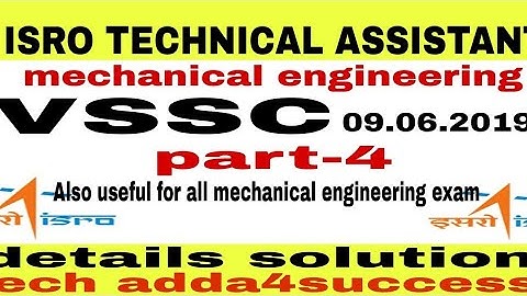 ISRO VSSC 2019 part-4 technical assistant mechanical