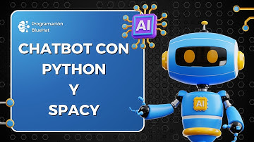 Crea Tu Propio Chatbot Inteligente con Python y SpaCy: Tutorial Paso a Paso