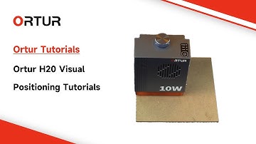 🛠️Ortur H20 Visual Positioning Tutorials