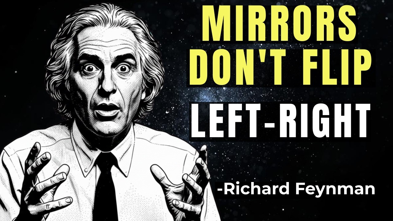 Почему зеркала переворачиваются влево и вправо? Тревожная правда, которую обнаружил Фейнман.