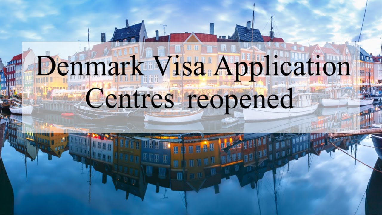 Denmark Visa Application Centres reopened - YouTube