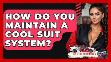 How Do You Maintain A Cool Suit System? - Pit Stop Chronicles