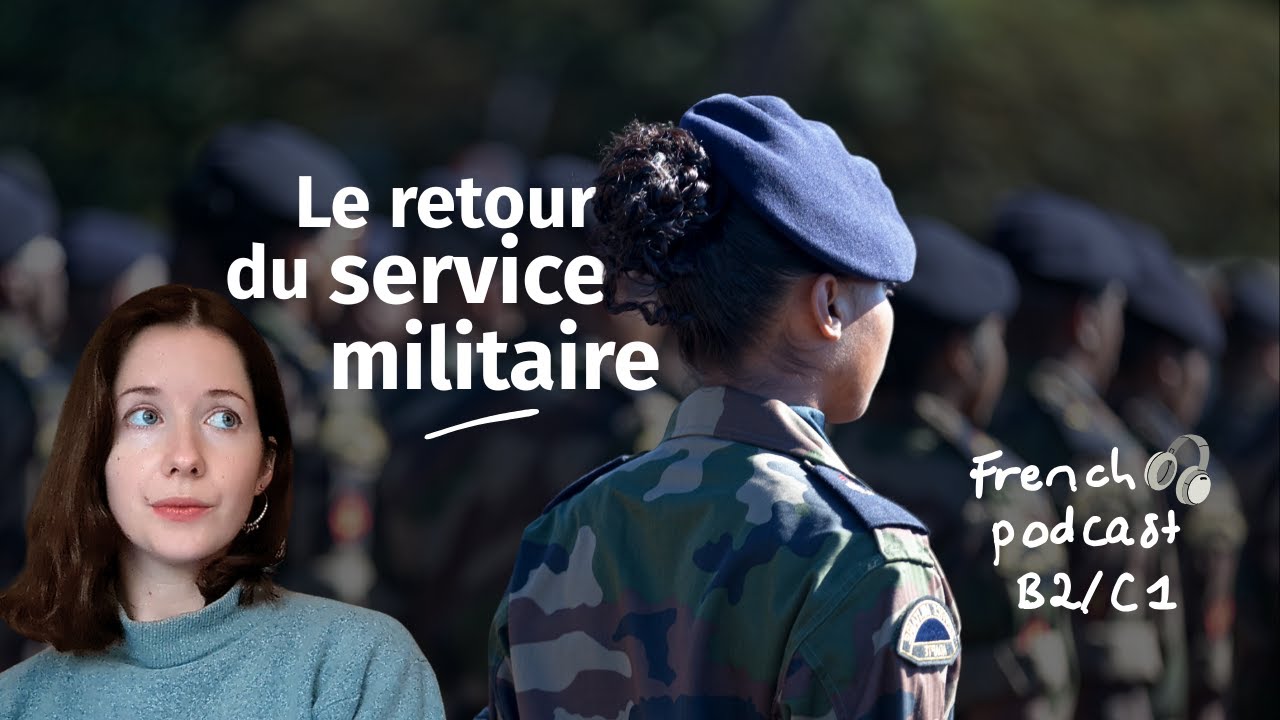 Le français de l'actu (B2/C1) - Le retour du service militaire