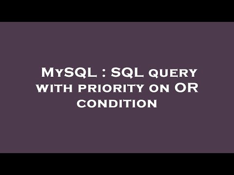 MySQL : SQL query with priority on OR condition