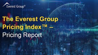 The Everest Group Pricing Index™ - Pricing Report