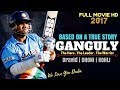 Ganguly 2018 | New Bollywood Movie | Sourav Ganguly | Ms Dhoni | Virat Kohli