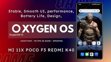 Oxygen OS 13 for Mi 11X, Poco F3, and Redmi K40: More Stability by Healer