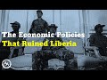 The Economic Policies that Ruined Liberia