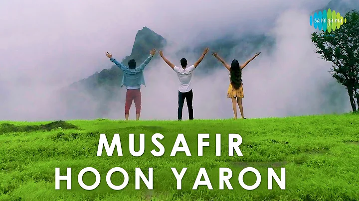 Musafir Hoon Yaron | Rishabh Tiwari | Ft. Sapna Ra...