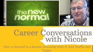 How to Succeed in a Remote Internship (Part 2) - Career Conversations with Nicole Draffin and Tucker