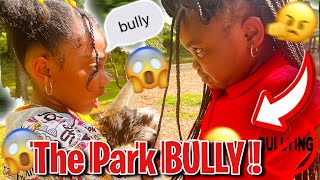 The Park BULLY ! 😱