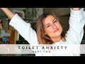 Toilet Anxiety! (Updated 2020)