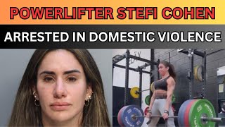 Powerlifting influencer Stefi Cohen arrested on domestic violence charge