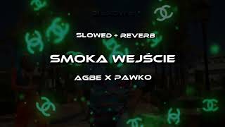 AGBE X PAWKO - Smoka wejście (slowed + reverb