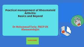 Practical management of Rheumatoid Arthritis:Basics and Beyond