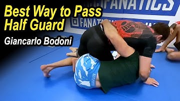 Best Way to Pass Half Guard by Giancarlo Bodoni