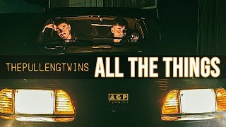 Video thumbnail of "ThePullengTwins - All The Things (Official Music Video)"