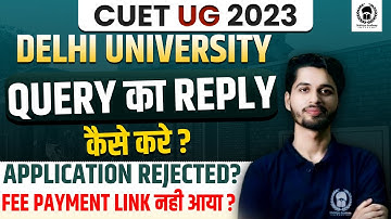 DU में Query का Reply कैसे दे ? DU Application Rejected ? Fee Payment Link में देरी ? Vaibhav Sir