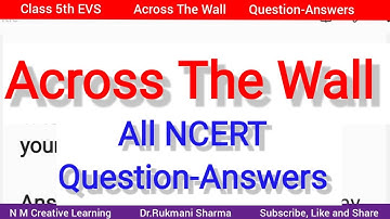 Question-Answers Across The Wall, Class 5 EVS #drrukmanisharma #nmcreativelearning #acrossthewall