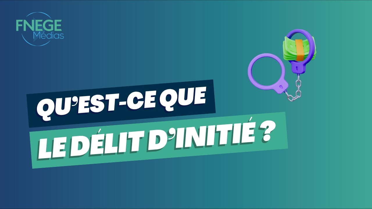 Qu’est-ce que le Délit d’initié ?
