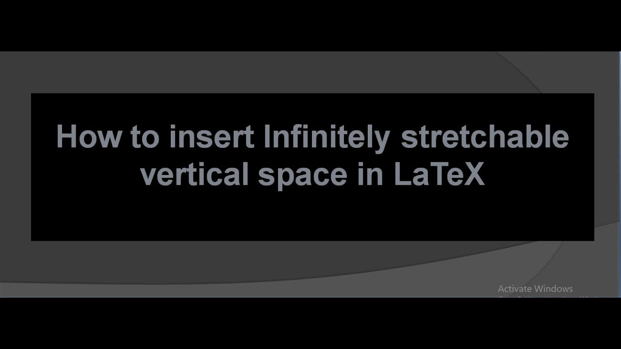 How to insert Infinitely stretchable vertical space in LaTeX latex