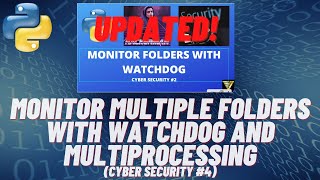 Monitor MULTIPLE folders with Python Watchdog and Multiprocessing | #116 (Cyber Security #4) screenshot 3