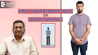 Double Voiding | How to Empty your Bladder Completely?   Dr. Girish Nelivigi | Doctors' Circle