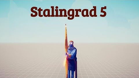TABS Stalingrad 5 Mod (Medieval and Ancient Units)