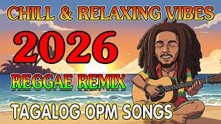 BEST REGGAE LOVE SONGS 2026 | TAGALOG REGGAE MIX 2026